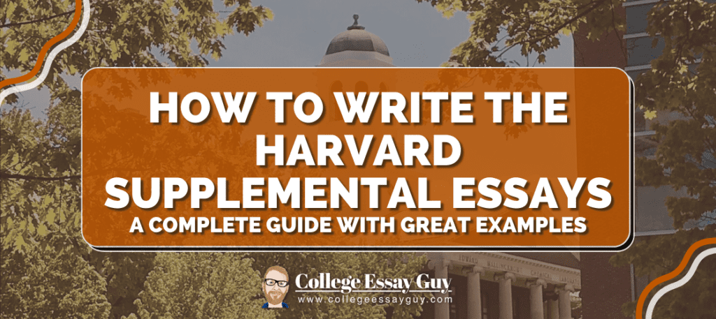 Orange banner reads "How to write the Harvard supplemental essays: A complete guide with great examples" over a background of trees and a Harvard building. College Essay Guy logo at the bottom.