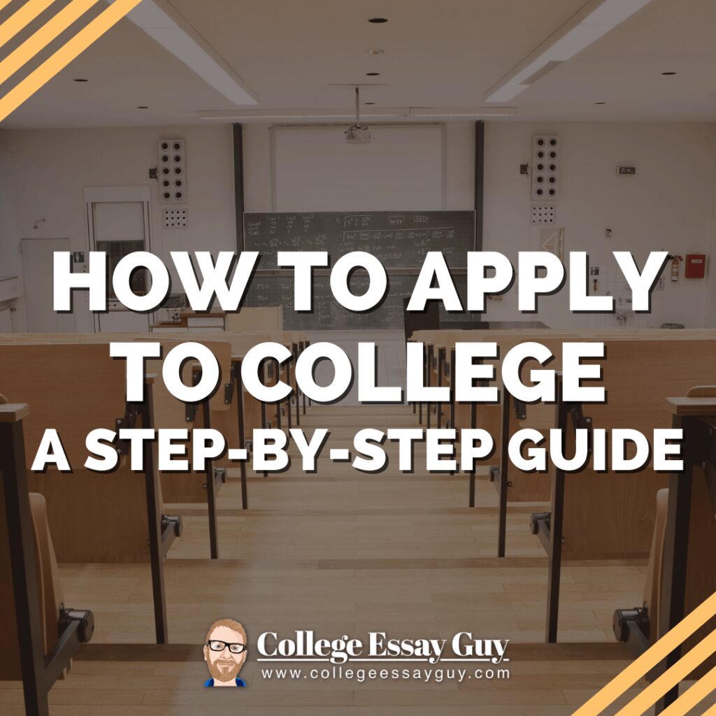 A classroom with empty desks and a chalkboard, overlaid with the text "How to Apply to College: A Step-by-Step Guide" and the College Essay Guy logo at the bottom.