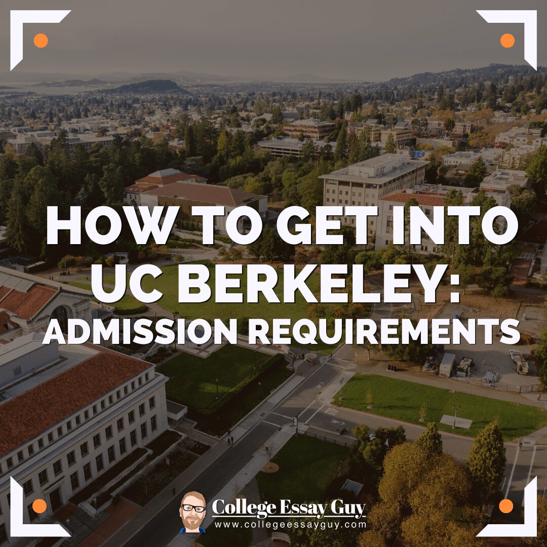 How to get into UC Berkeley: Admission Requirements 2023