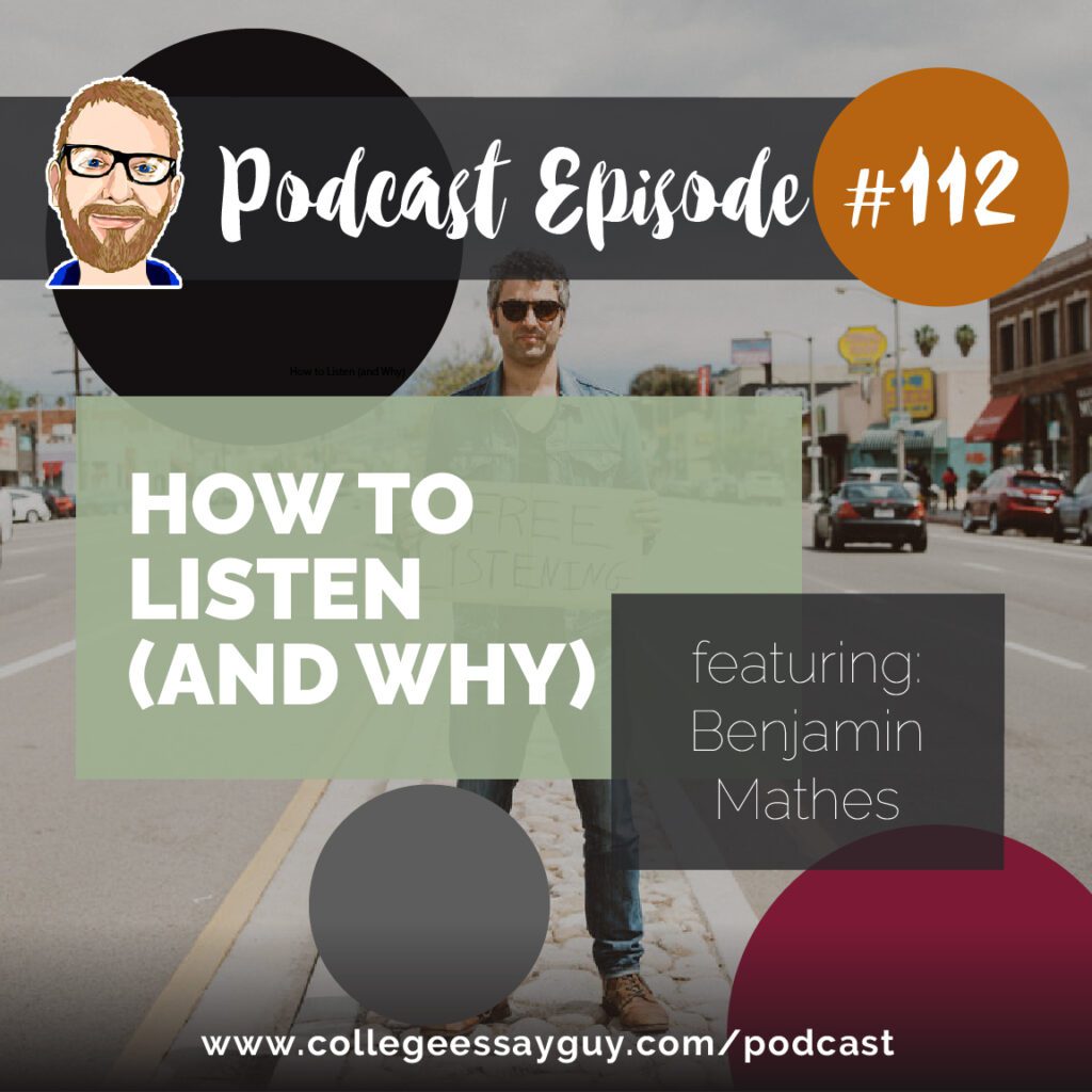 A promotional graphic for Podcast Episode #112 titled "How to Listen (And Why)" featuring Benjamin Mathes, with a man standing on a street in the background.