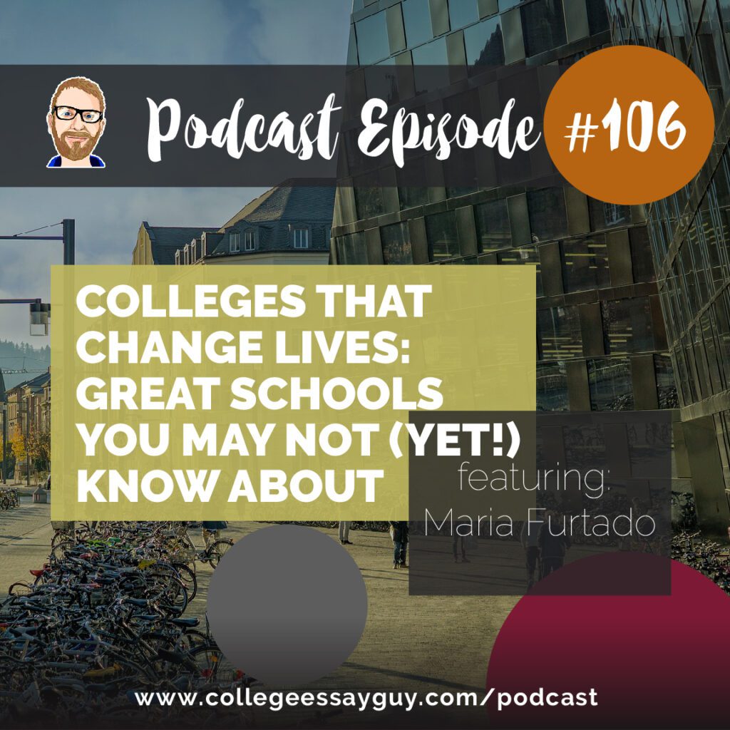 Podcast episode #106 titled "Colleges That Change Lives: Great Schools You May Not (Yet!) Know About," featuring Maria Furtado. Bicycles and modern building in the background.