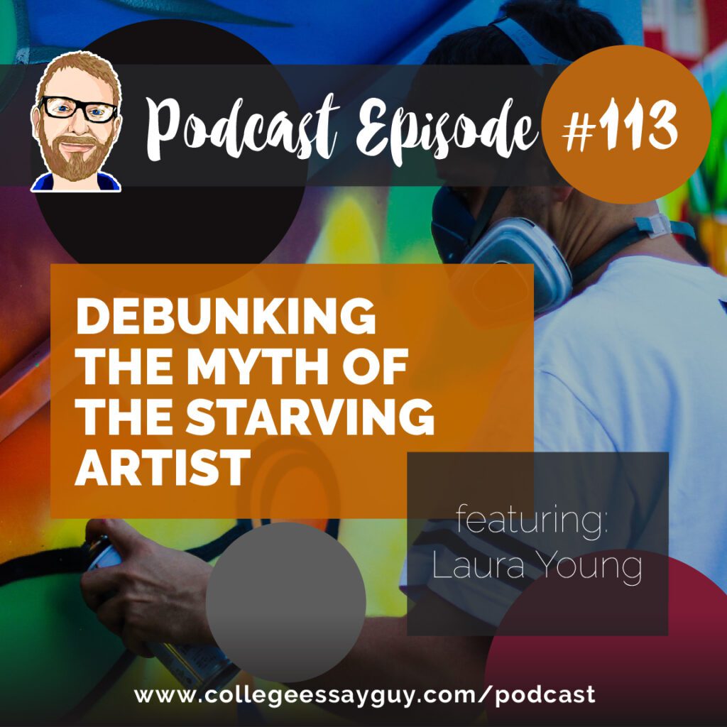 A person spray paints a colorful mural; overlaid text reads "Debunking the Myth of the Starving Artist, featuring Laura Young, Podcast Episode #113.
