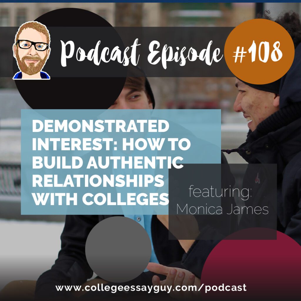 Podcast Episode #108 cover image with text: "Demonstrated Interest: How to Build Authentic Relationships with Colleges featuring Monica James" and a website link at the bottom.