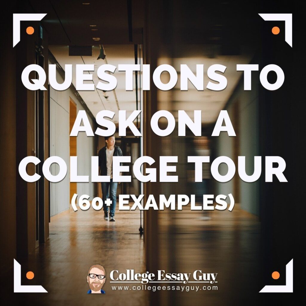 A blurred hallway with a person in the background; large text reads “Questions to Ask on a College Tour (60+ Examples)” and College Essay Guy branding appears at the bottom.
