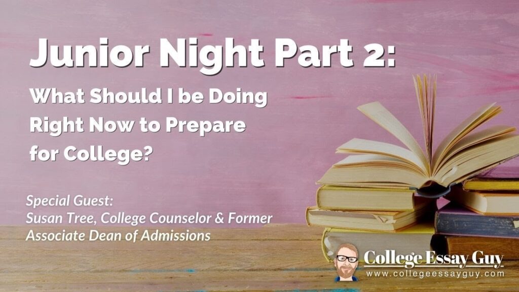 A promotional image for "Junior Night Part 2," offering college preparation advice with guest Susan Tree, featuring stacked books and the College Essay Guy logo.