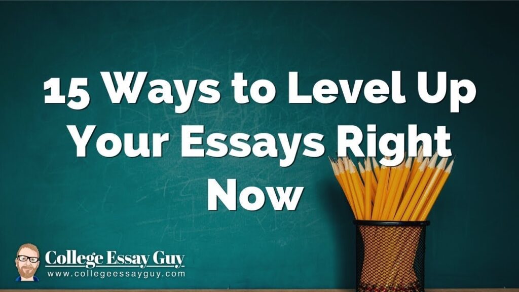 Text reads “15 Ways to Level Up Your Essays Right Now” on a green chalkboard background with a cup of yellow pencils on the right. Logo and website for College Essay Guy appear at the bottom left.