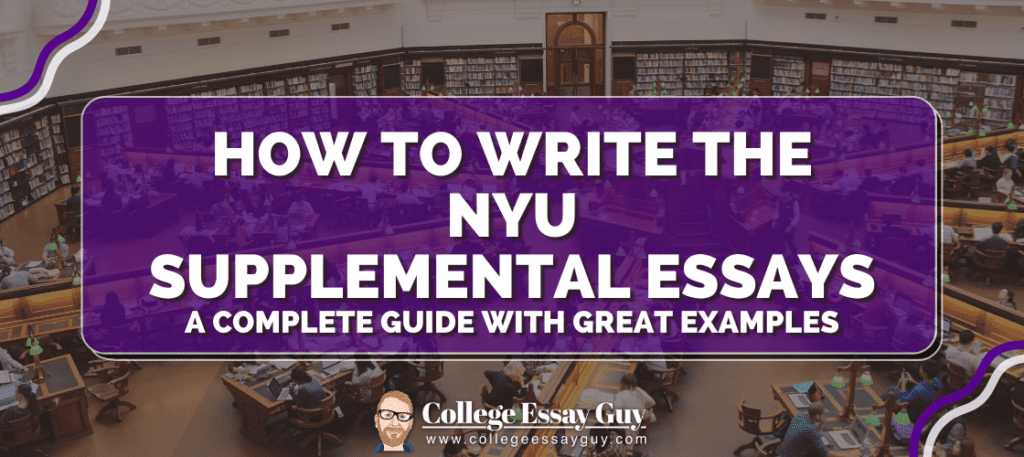 Banner reads: “How to Write the NYU Supplemental Essays: A Complete Guide with Great Examples.” Background shows a library with people studying. College Essay Guy logo at bottom.