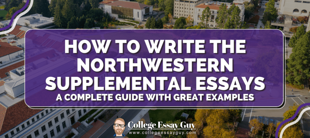 Aerial view of a campus with text overlay: "How to write the Northwestern supplemental essays. A complete guide with great examples. College Essay Guy.