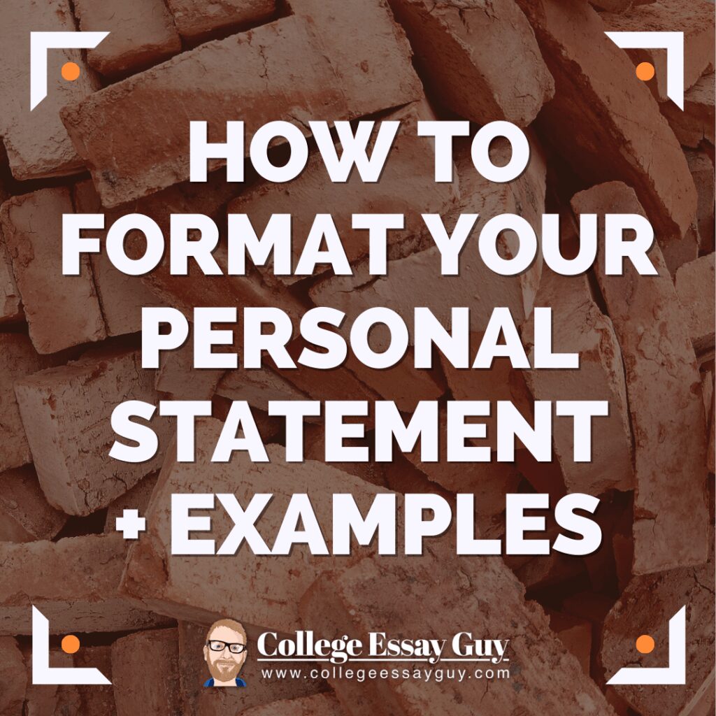 Text graphic reads: “How to format your personal statement + examples.” Background shows stacked bricks. Logo at bottom: College Essay Guy, www.collegeessayguy.com.