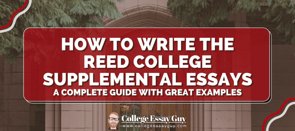 A banner reads “How to Write the Reed College Supplemental Essays: A Complete Guide with Great Examples” with the College Essay Guy logo and website at the bottom.