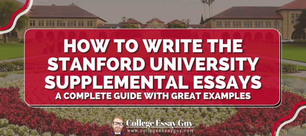 Banner with text: "How to write the Stanford University supplemental essays. A complete guide with great examples." Stanford campus buildings and gardens in the background.