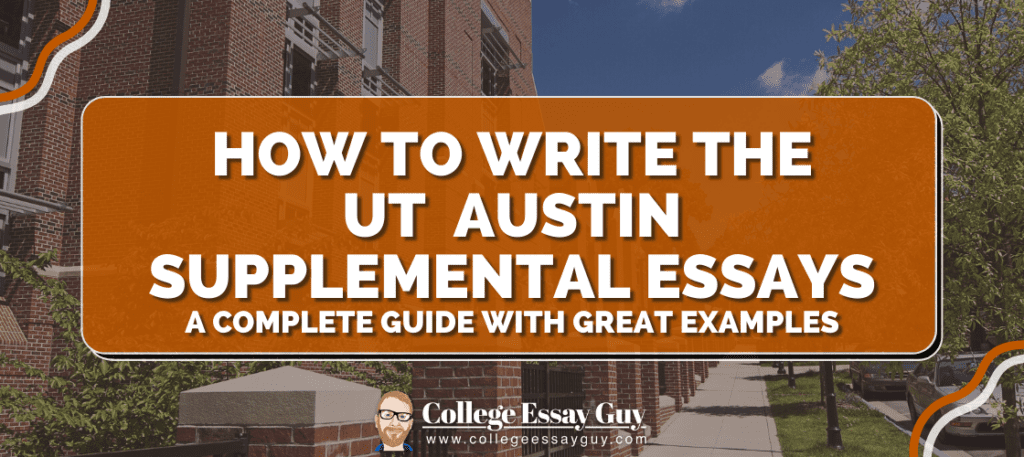 A banner reads "How to Write the UT Austin Supplemental Essays: A Complete Guide with Great Examples" from College Essay Guy, over a backdrop of a campus building and trees.