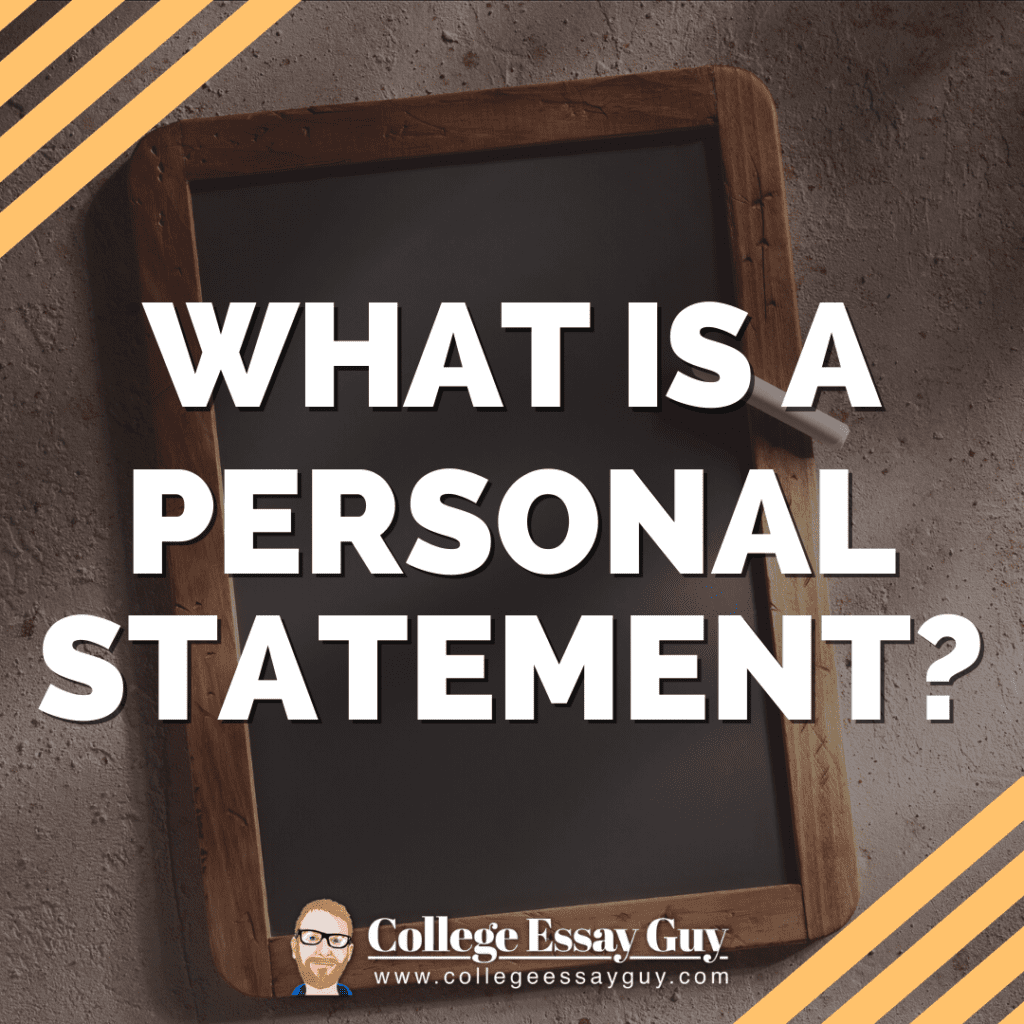 A chalkboard with the text "What is a personal statement?" and a logo reading "College Essay Guy" at the bottom.