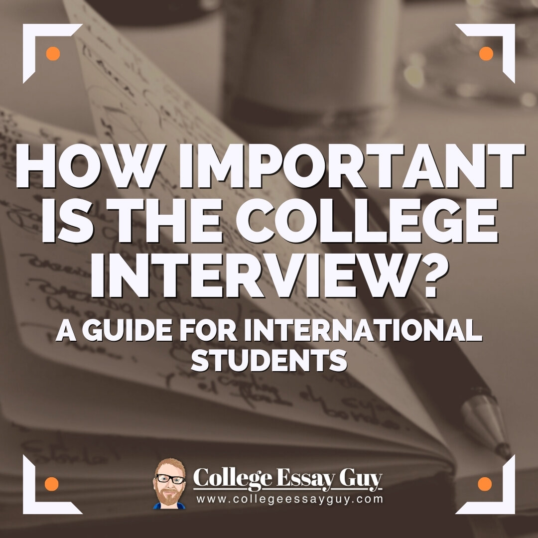 This post covers how important college interviews are to international students applying to highly selective U.S. colleges and universities.