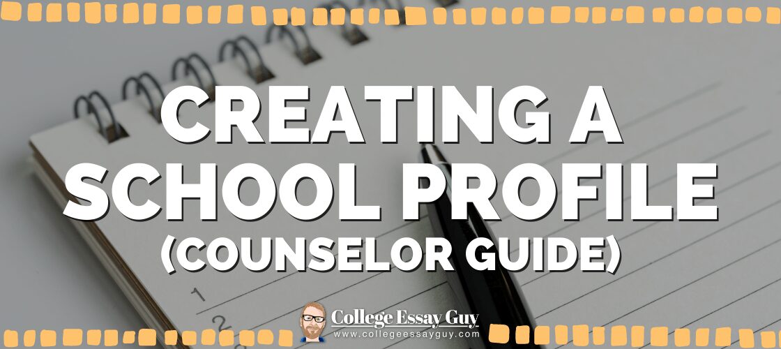 A quick guide for high school counselors on creating a school profile for college admissions
