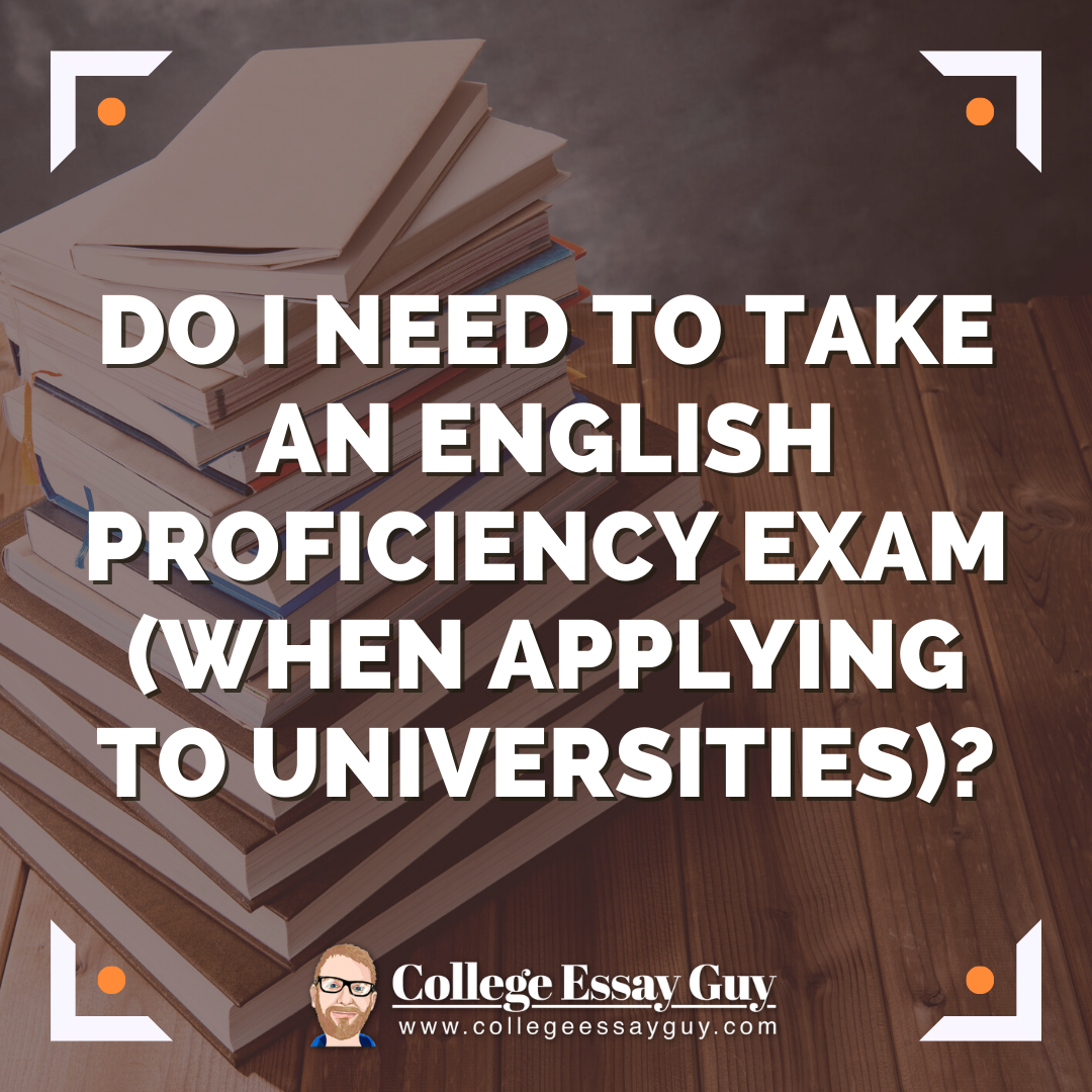 This guide helps students decide if and when they need to take an English proficiency exam for applying to colleges and universities.