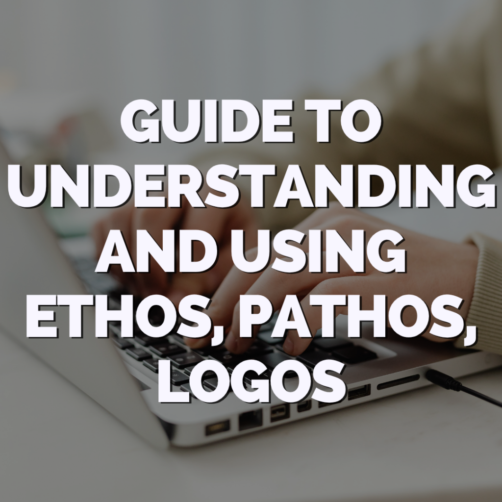 Image of someone using computer with words Guide to Understanding and using ethos, pathos, and logos on top of the image.